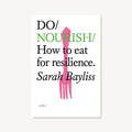 Do Nourish, Guide to Nutrition, Health and Resilience : Paperback