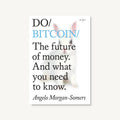 Do Bitcoin Book, Guide to Digital Money: Paperback