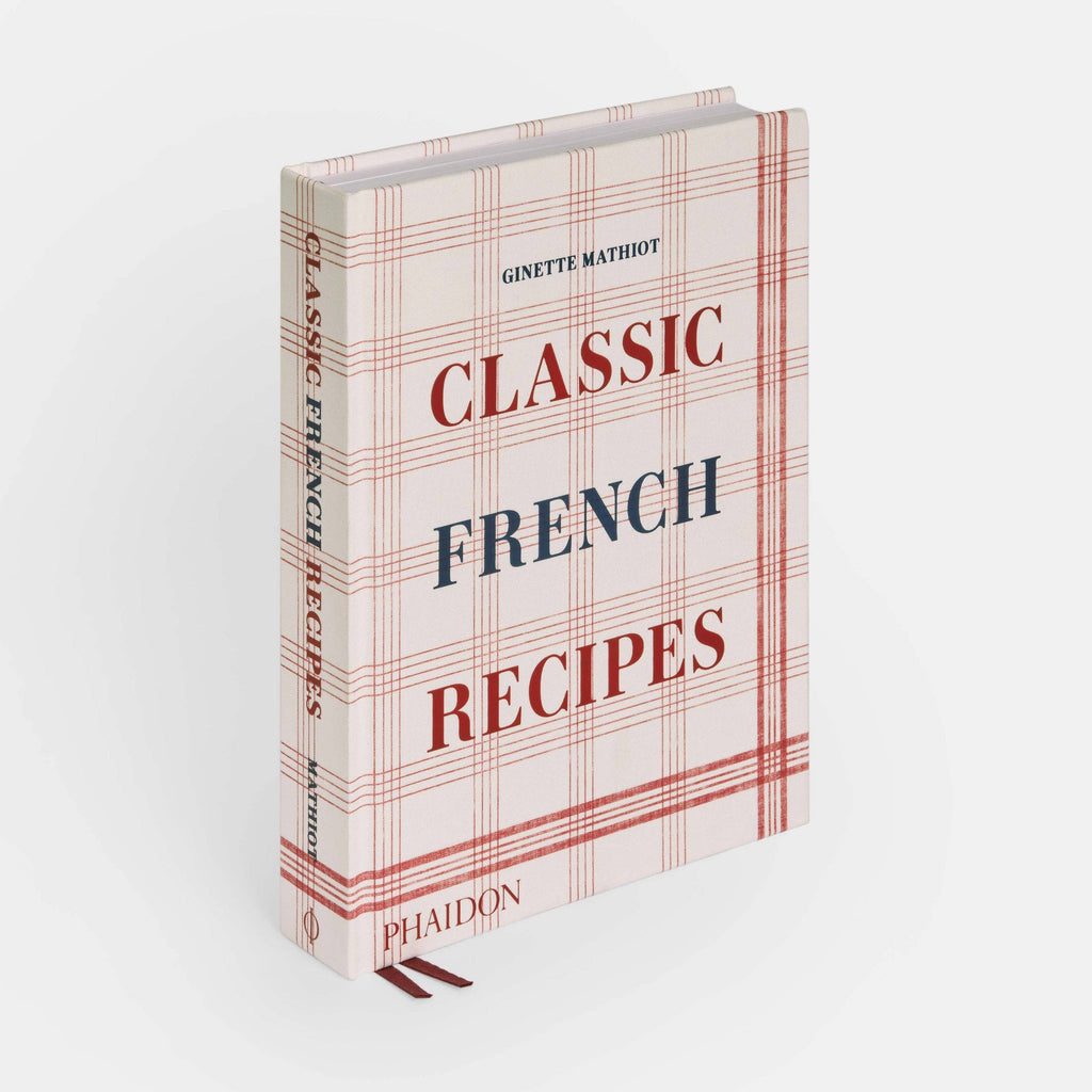 Classic French Recipes - Ginette Mathiot