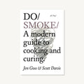 Do Smoke, Guide to Smoking and Curing Food with Recipes