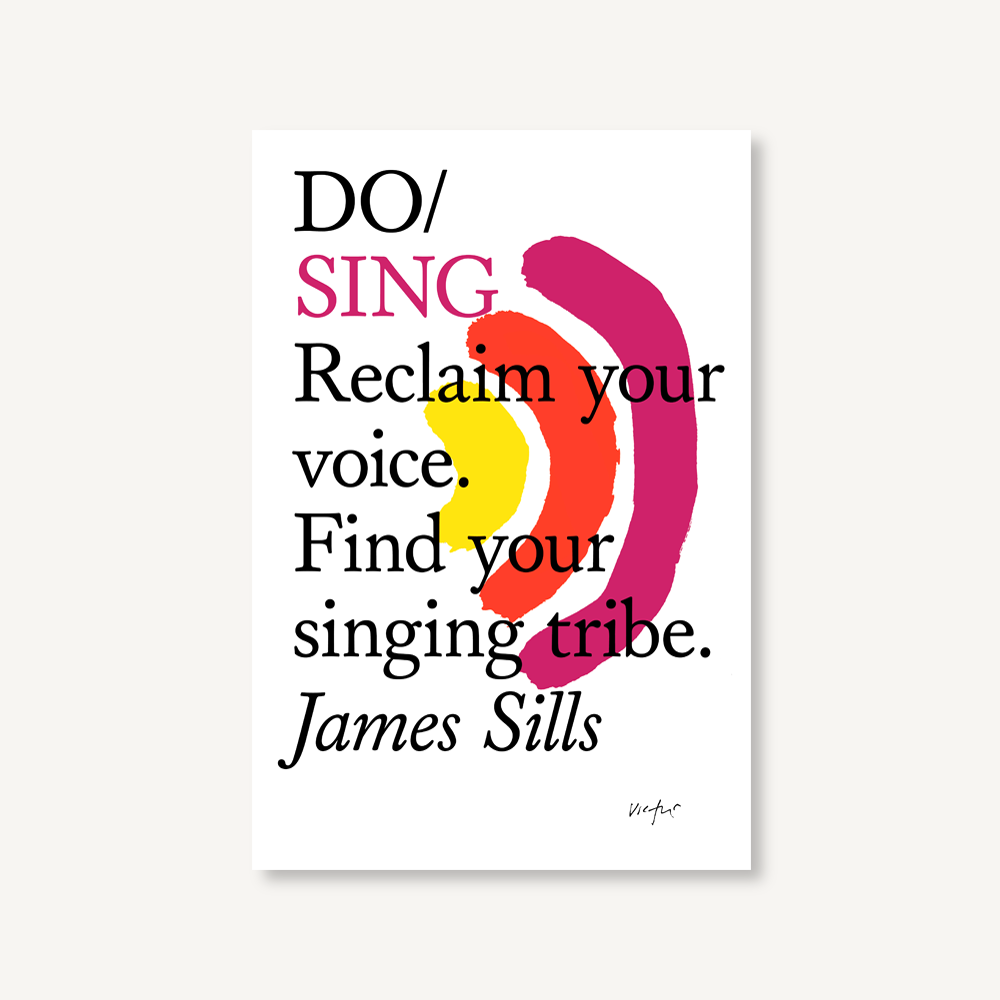 Do Sing, Guide to the Benefits of Singing Together: Paperback