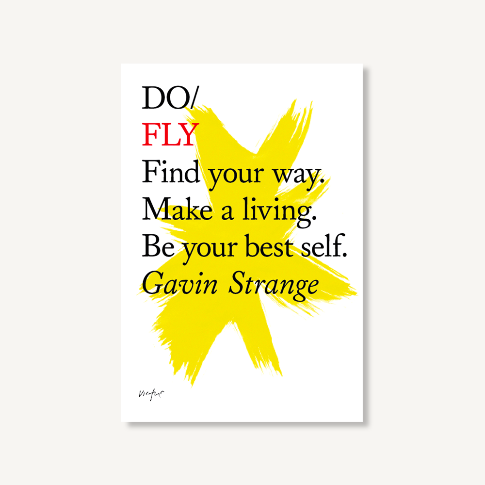 Do Fly, Guide to Doing Work You Love: Paperback
