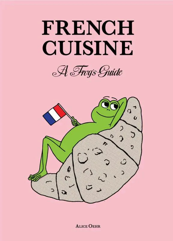 French Cuisine – A Frog's Guide